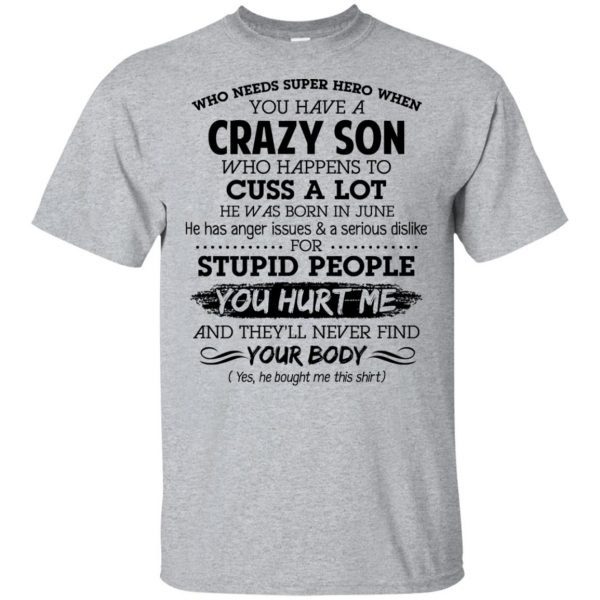 Have A Crazy Son He Was Born In June T-Shirts, Hoodie, Tank 3
