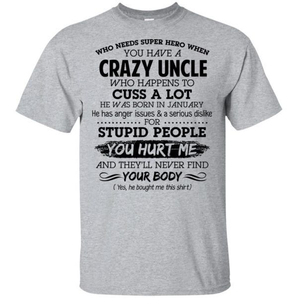 Have A Crazy Uncle He Was Born In January T-Shirts, Hoodie, Tank 3