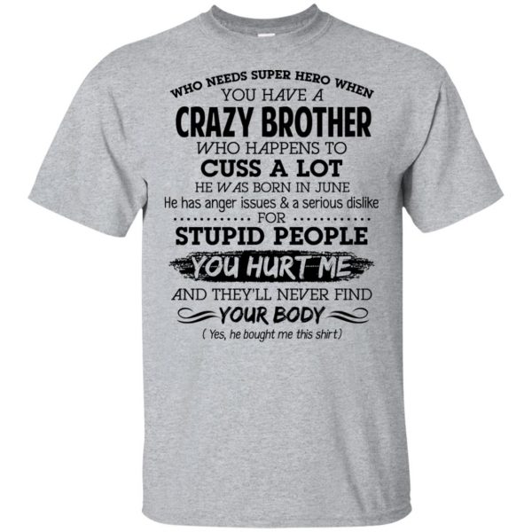 Have A Crazy Brother He Was Born In June T-Shirts, Hoodie, Tank 3
