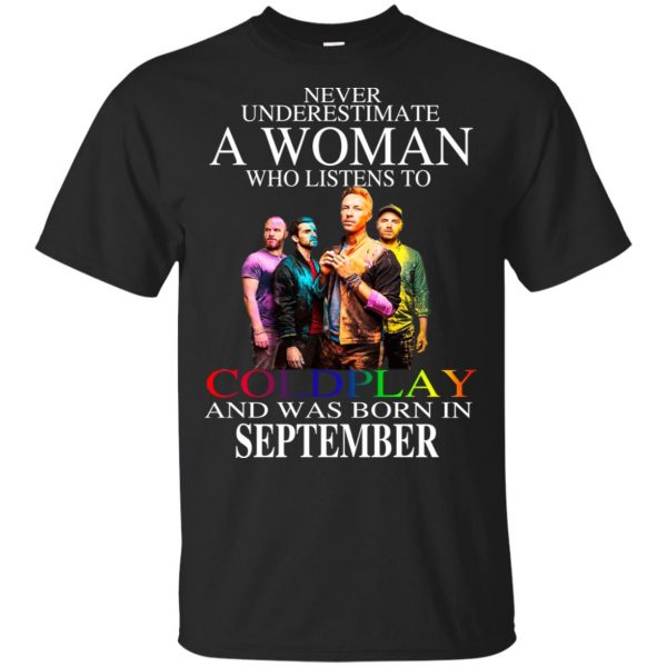 A Woman Who Listens To Coldplay And Was Born In September T-Shirts, Hoodie, Tank 2