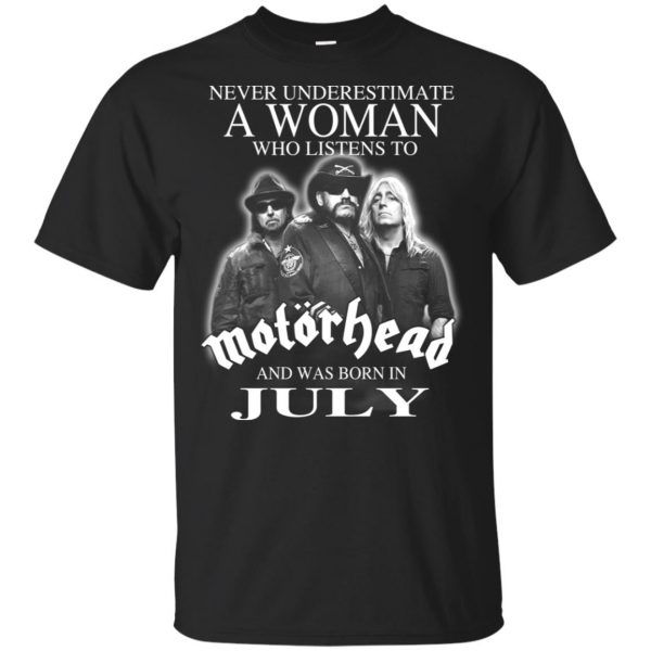 A Woman Who Listens To Motorhead And Was Born In July T-Shirts, Hoodie, Tank 3