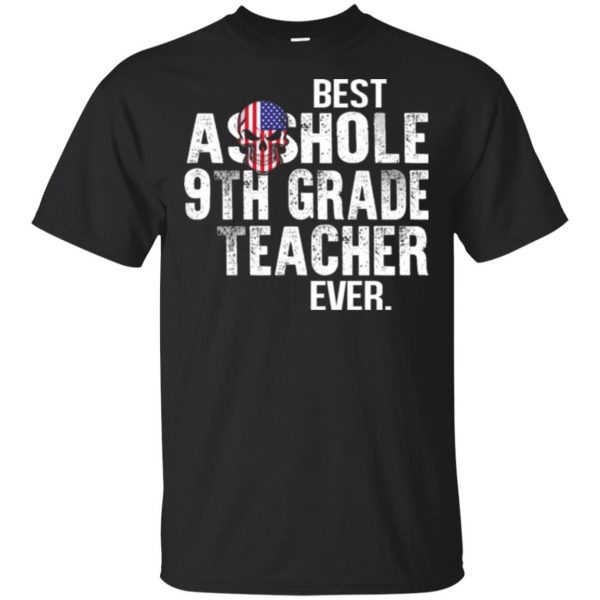 Best Asshole 9th Grade Teacher Ever T-Shirts, Hoodie, Tank 3