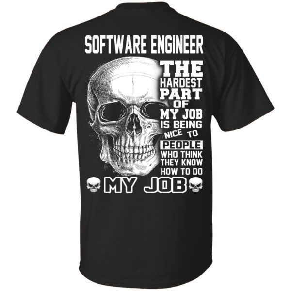 Software Engineer The Hardest Part Of My Job Is Being Nice To People T-Shirts, Hoodie, Tank 3