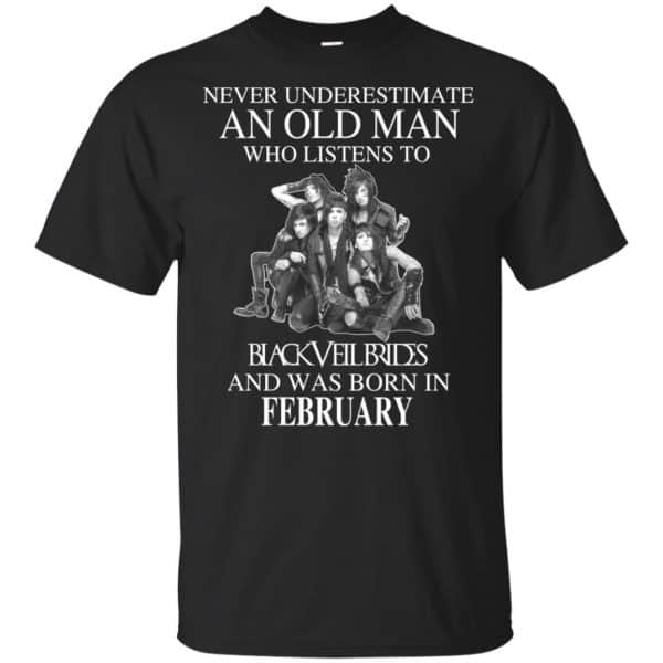 An Old Man Who Listens To Black Veil Brides And Was Born In February T-Shirts, Hoodie, Tank 3
