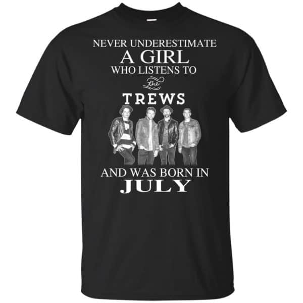 A Girl Who Listens To The Trews And Was Born In July T-Shirts, Hoodie, Tank 3