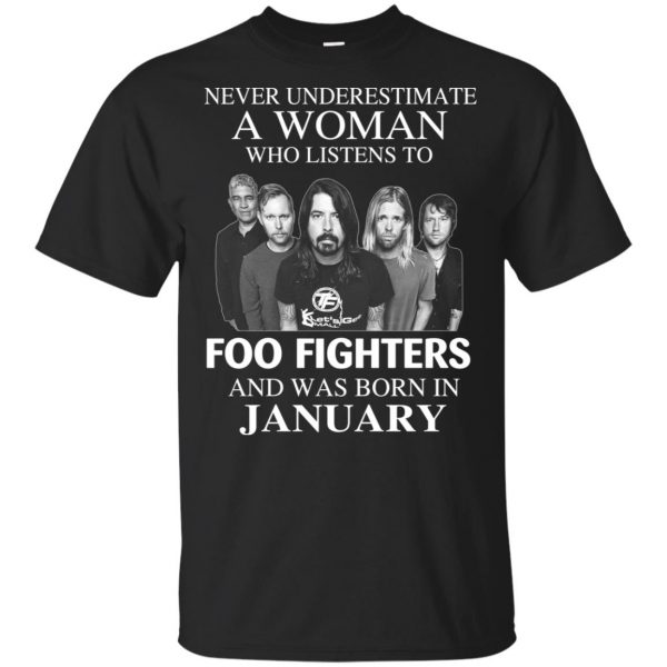 A Woman Who Listens To Foo Fighters And Was Born In January T-Shirts, Hoodie, Tank 3