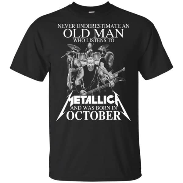 An Old Man Who Listens To Metallica And Was Born In October T-Shirts, Hoodie, Tank 3