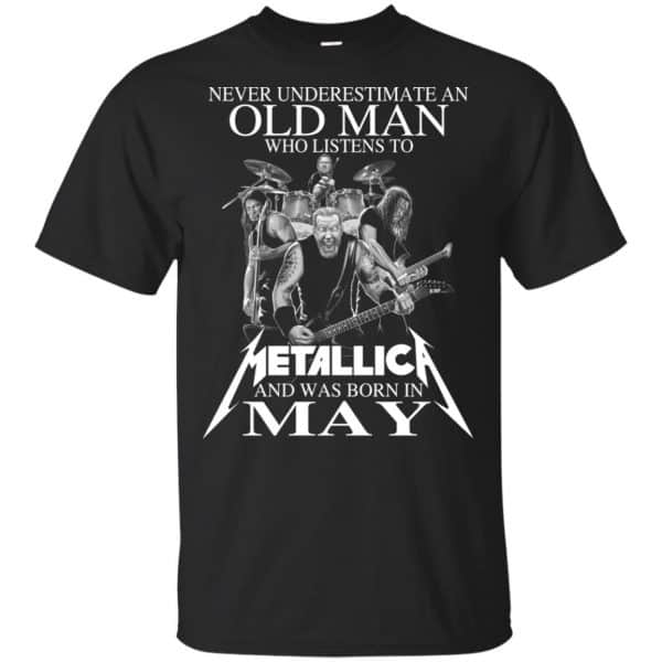 An Old Man Who Listens To Metallica And Was Born In May T-Shirts, Hoodie, Tank 3