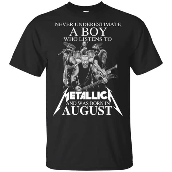 A Boy Who Listens To Metallica And Was Born In August T-Shirts, Hoodie, Tank 3