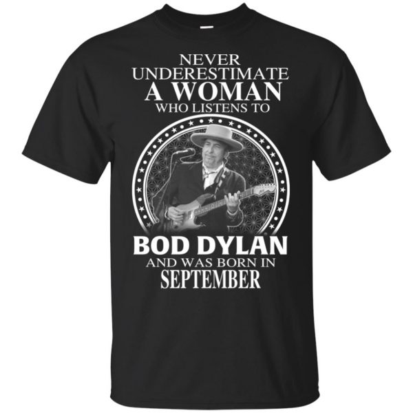 A Woman Who Listens To Bob Dylan And Was Born In September T-Shirts, Hoodie, Tank 2