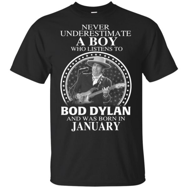 A Boy Who Listens To Bob Dylan And Was Born In January T-Shirts, Hoodie, Tank 3