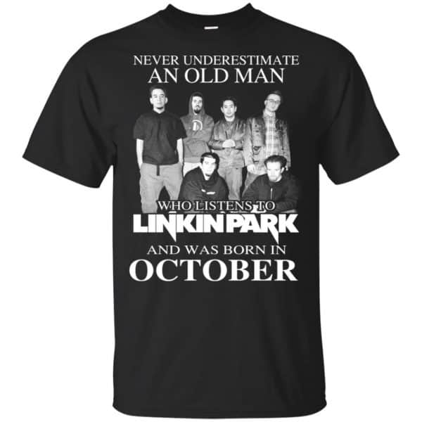 An Old Man Who Listens To Linkin Park And Was Born In October T-Shirts, Hoodie, Tank 3
