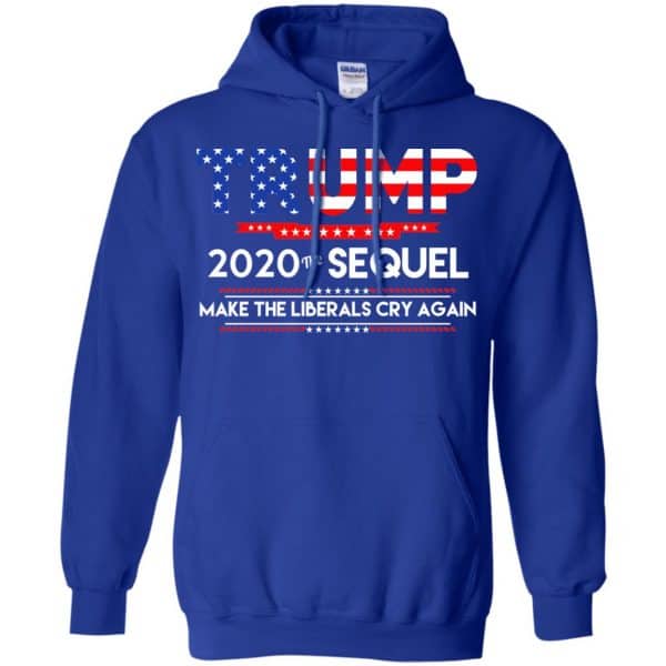 Donald Trump 2020 The Sequel Make The Liberals Cry Again T-Shirts ...