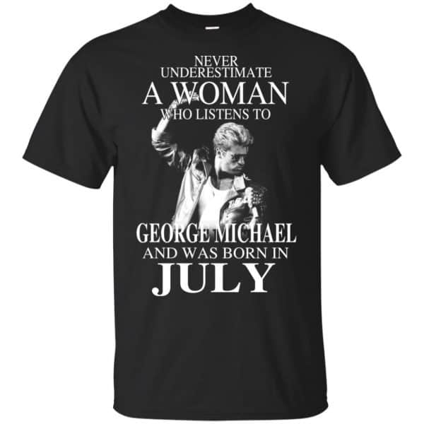 A Woman Who Listens To George Michael And Was Born In July T-Shirts, Hoodie, Tank 3