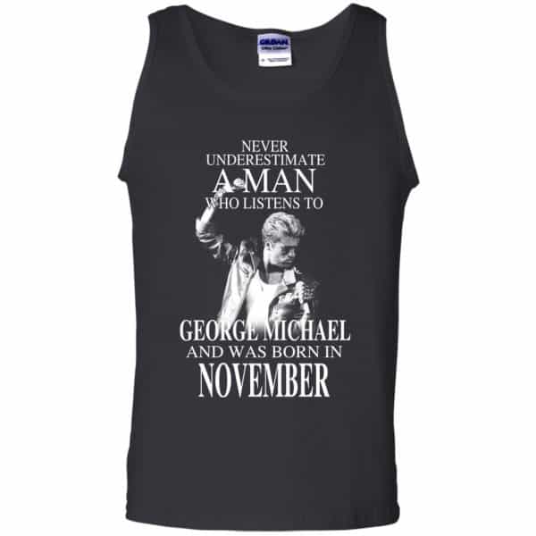 A Man Who Listens To George Michael And Was Born In November T-Shirts
