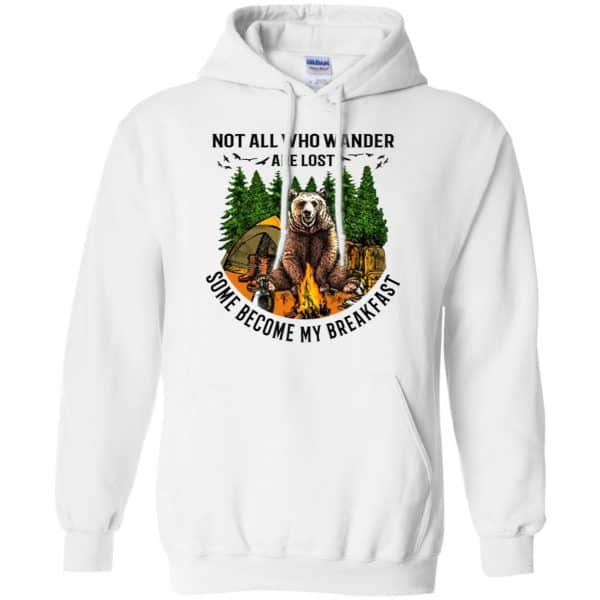 Not All Who Wander Are Lost Some Became By Breakfast T-Shirts, Hoodie ...