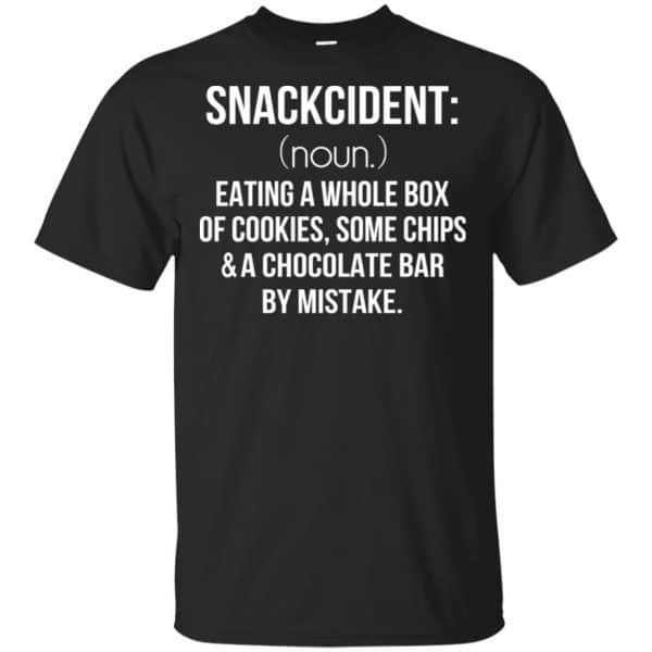 Snackcident Noun: Eating A Whole Box Of Cookies Some Chips And A Chocolate Bar By Mistake T-Shirts, Hoodie, Tank 3