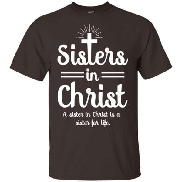 Sisters In Christ A Sister In Christ Is A Sister For Life T-Shirts ...