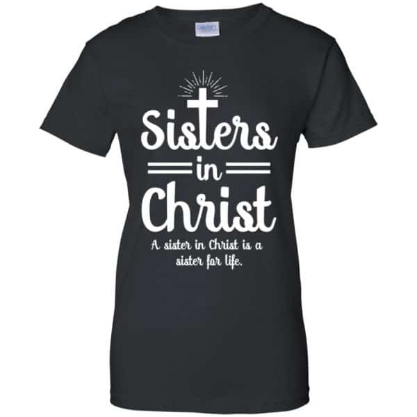 Sisters In Christ A Sister In Christ Is A Sister For Life T-Shirts ...