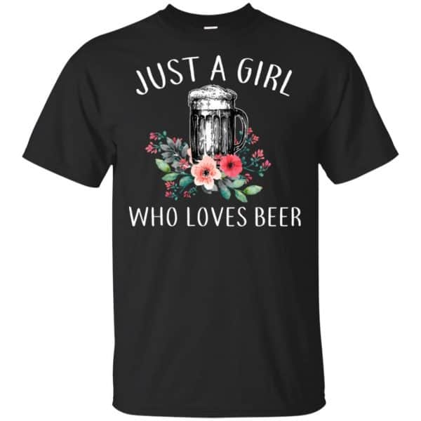 Beer Lovers: Just A Girl Who Loves Beer T-Shirts, Hoodie, Tank 3