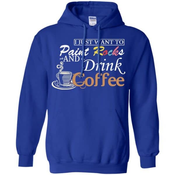 I Just Want To Paint Rocks And Drink Coffee T-Shirts, Hoodie, Tank | 0sTees