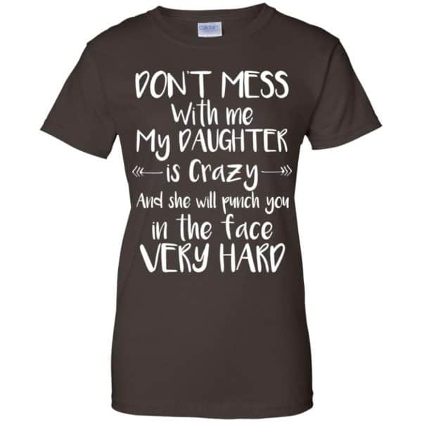 Don't Mess With Me My Daughter Is Crazy And She Will Punch You In The ...