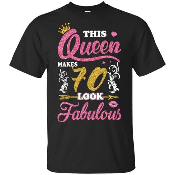 This Queen Makes 70 Look Fabulous 70th Birthday T-Shirts. Hoodie, Tank 3