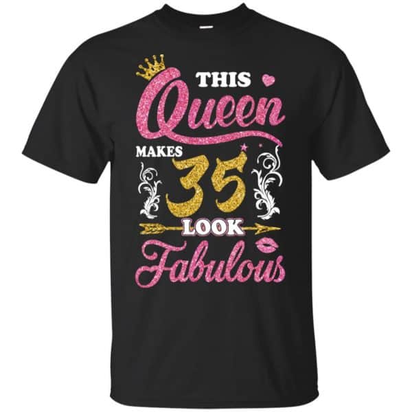 This Queen Makes 35 Look Fabulous 35th Birthday T-Shirts. Hoodie, Tank 3