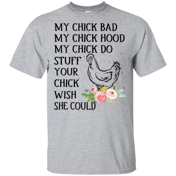 My Chick Bad My Chick Hood My Chick Do Funny Chicken T-Shirts, Hoodie, Tank 3