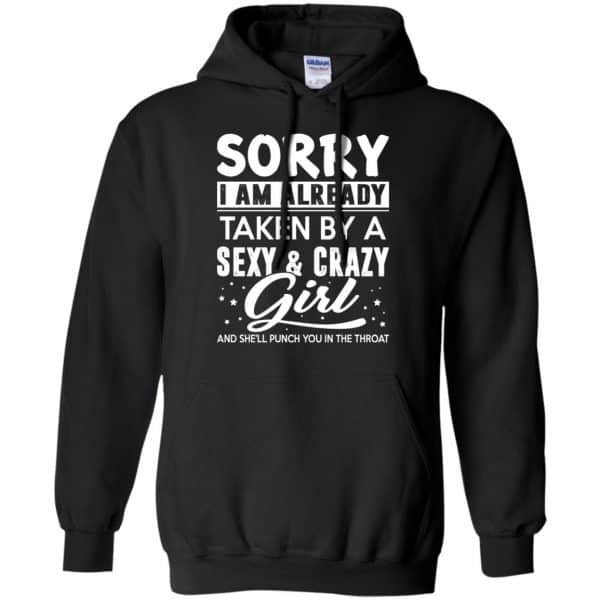 Sorry I Am Already Taken By A Sexy And Crazy Girl And Shell Punch You In The Throat T Shirts 3608