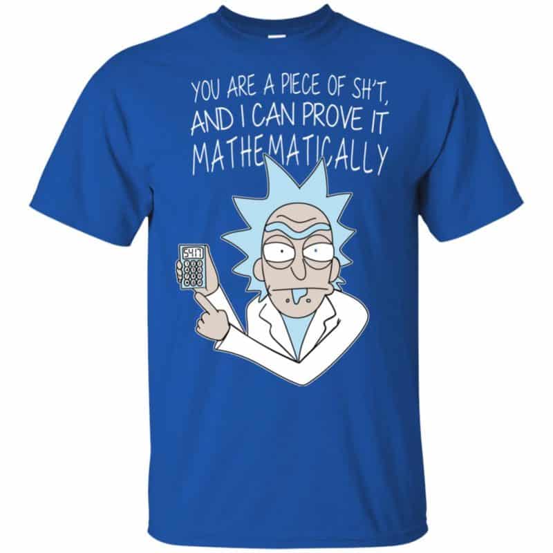 You Are A Piece Of Shit And I Can Prove It Mathematically Shirt, Hoodie ...