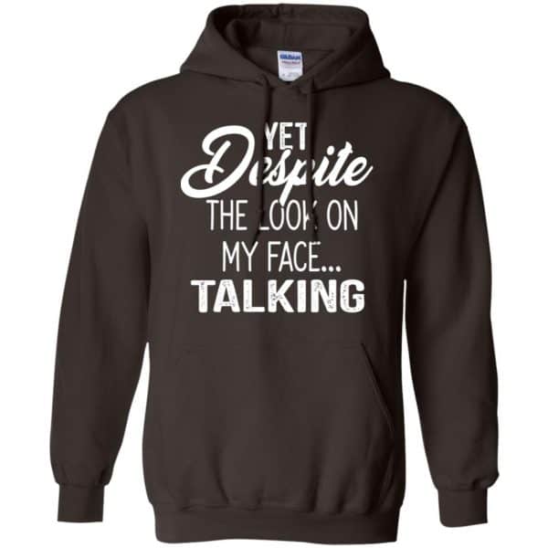 Yet Despite The Look On My Face ... Talking T-Shirts, Hoodie, Tank | 0sTees