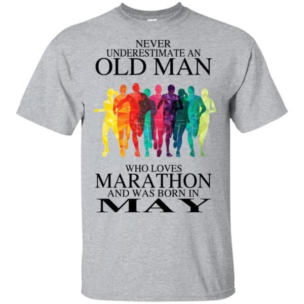 An Old Man Who Loves Marathon And Was Born In May T-Shirts, Hoodie, Tank 3