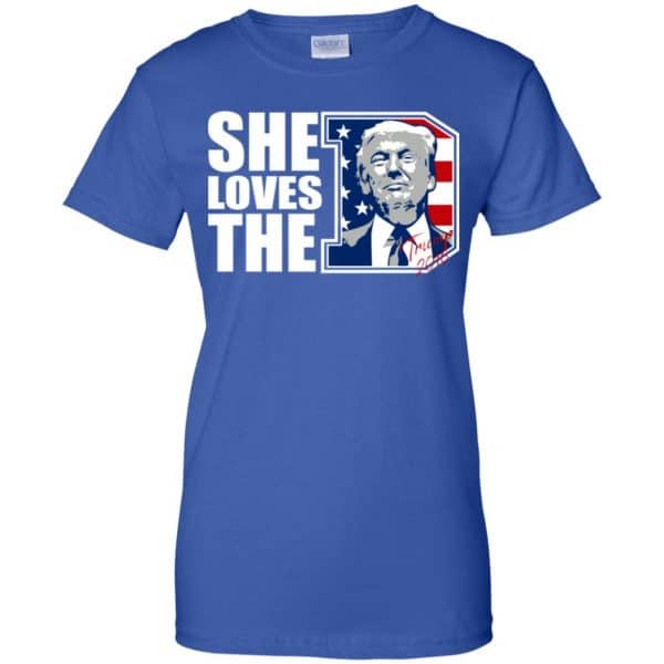 Donald Trump She Loves The D Shirt, Hoodie, Tank | 0sTees