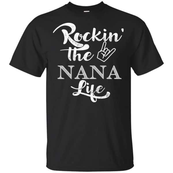 Rockin' The Nana Life Shirt, Hoodie, Tank 3