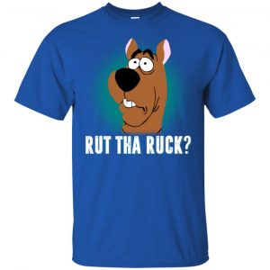 Scooby-Doo Rut Tha Ruck T-Shirt, Scooby Doo Shirt Fan Gifts sold