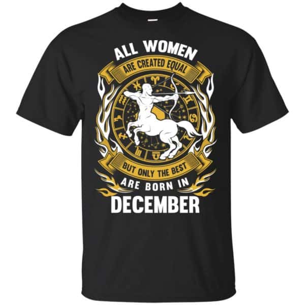 All Women Are Created Equal But Only The Best Are Born In December Shirt, Hoodie, Tank 3