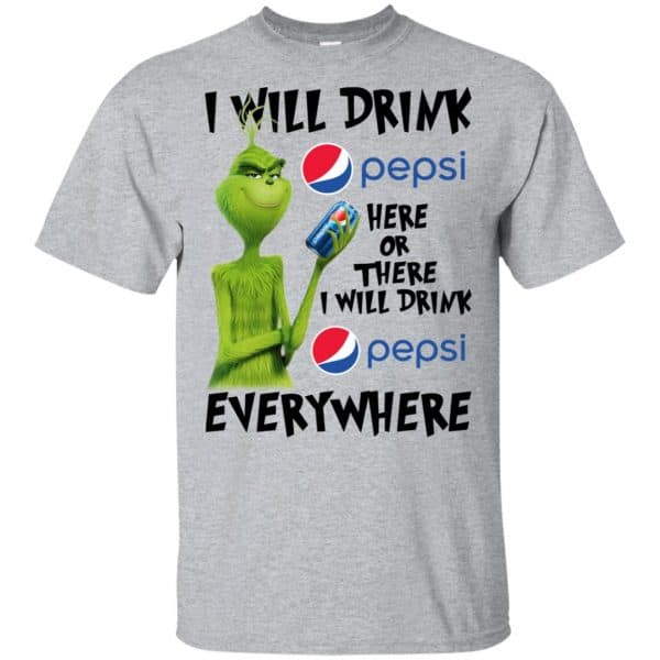 The Grinch: I Will Drink Pepsi Here Or There I Will Drink Pepsi Everywhere T-Shirts, Hoodie, Tank 3