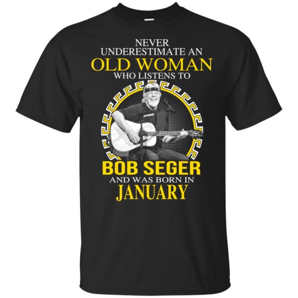 An Old Woman Who Listens To Bob Seger And Was Born In January T-Shirts, Hoodie, Tank 3