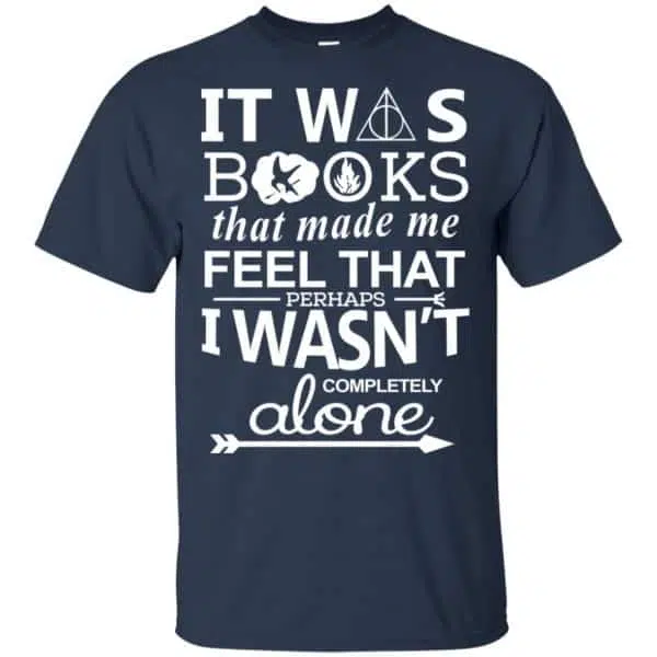 It Was Books That Made Me Feel That Perhaps I Wasn't Completely Alone ...