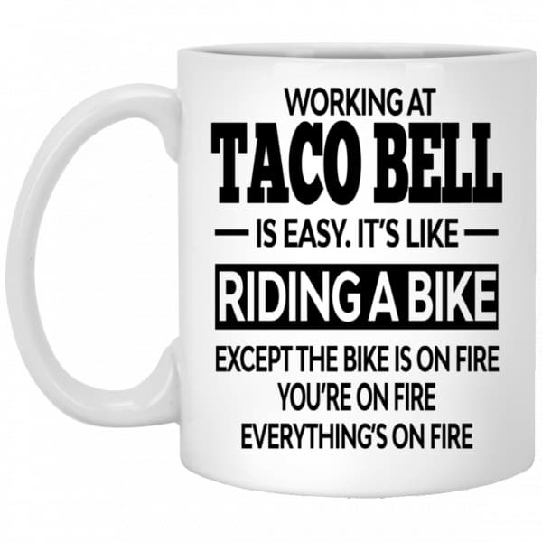 Working At Taco Bell Is Easy It’s Like Riding A Bike Mug 3