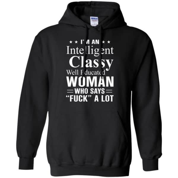 I'm An Intelligent Classy Well Educated Woman Who Says Fuck A Lot Shirt ...