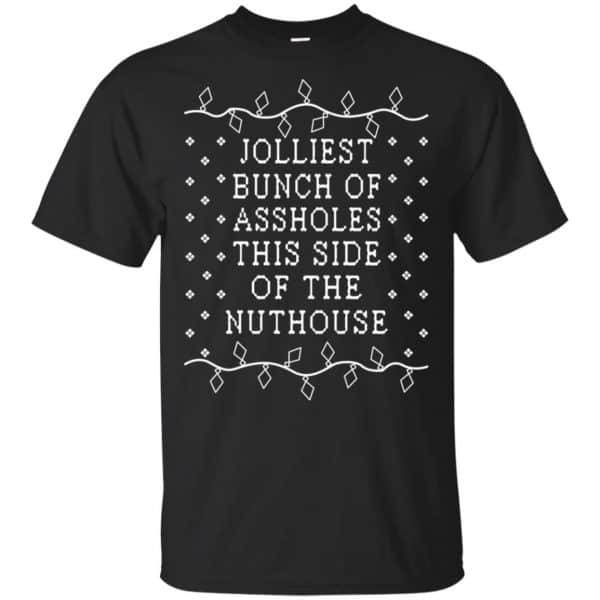 Jolliest Bunch Of Assholes This Side Of The Nuthouse Christmas Sweatshirt, T-Shirts, Hoodie 3