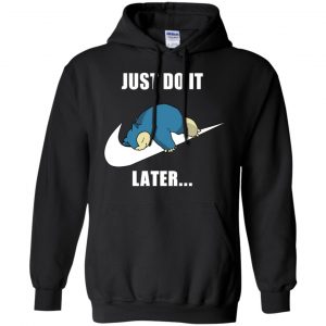 Just do it store later snorlax shirt