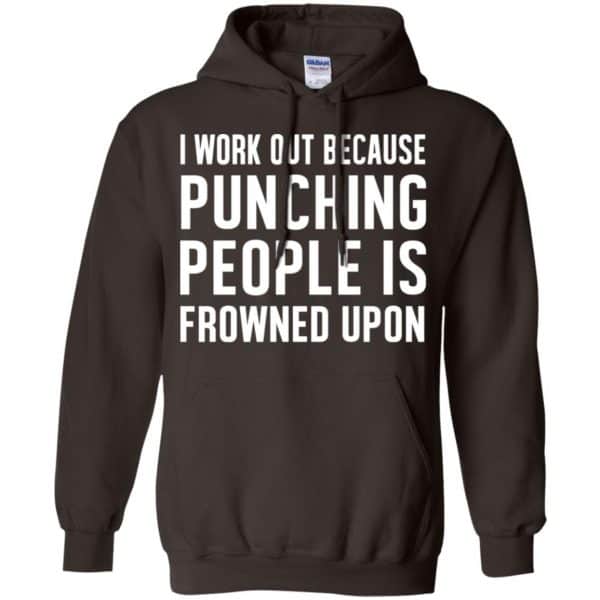 I Work Out Because Punching People Is Frowned Upon Shirt