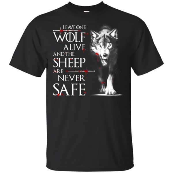 Leave One Wolf Alive And The Sheep Are Never Safe - Game Of Thrones Shirt, Hoodie, Tank 3