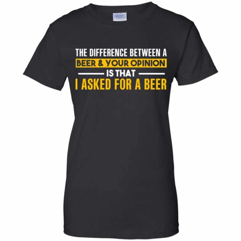 The Difference Between A Beer Your Opinion Is That I Asked For A Beer ...