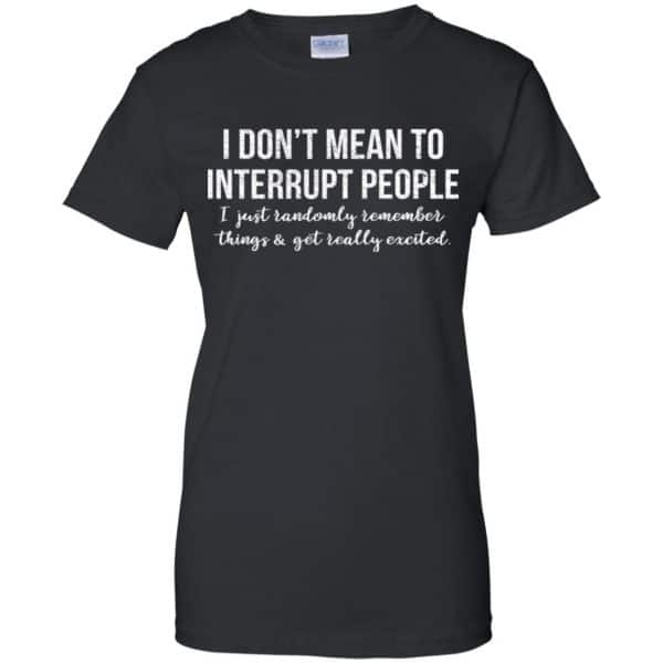 I Don't Mean To Interrupt People T-Shirts, Hoodies | 0sTees