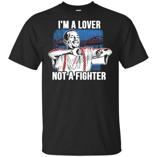 Blood In Blood Out: I'm A Lover Not A Fighter T-Shirts, Hoodie, Tank 3