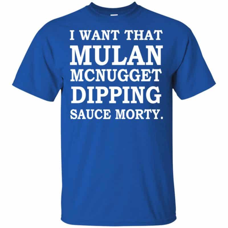 I Want That Mulan McNugget Dipping Sauce Morty Shirt, Hoodie, Tank - 0sTees